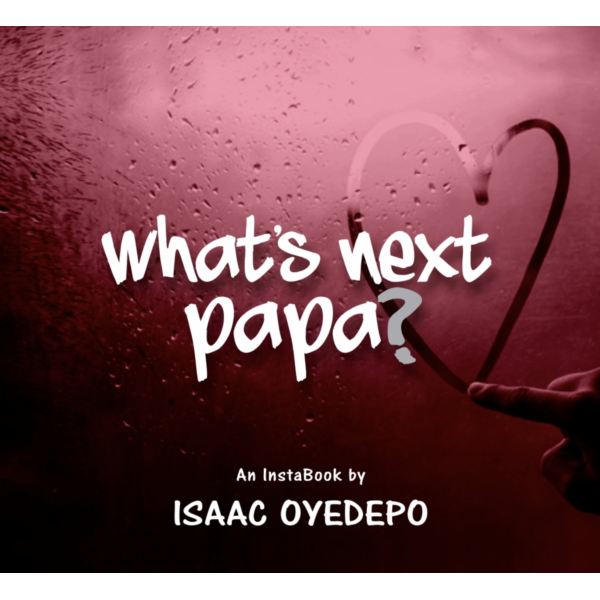 What next papa?