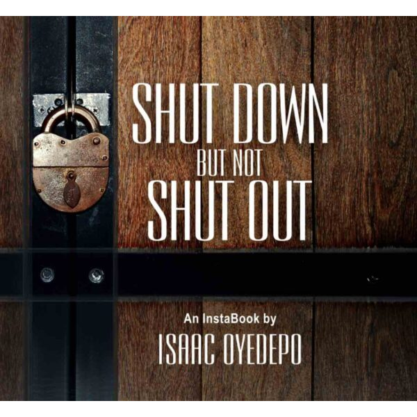 Shut Down But Not Shut Out