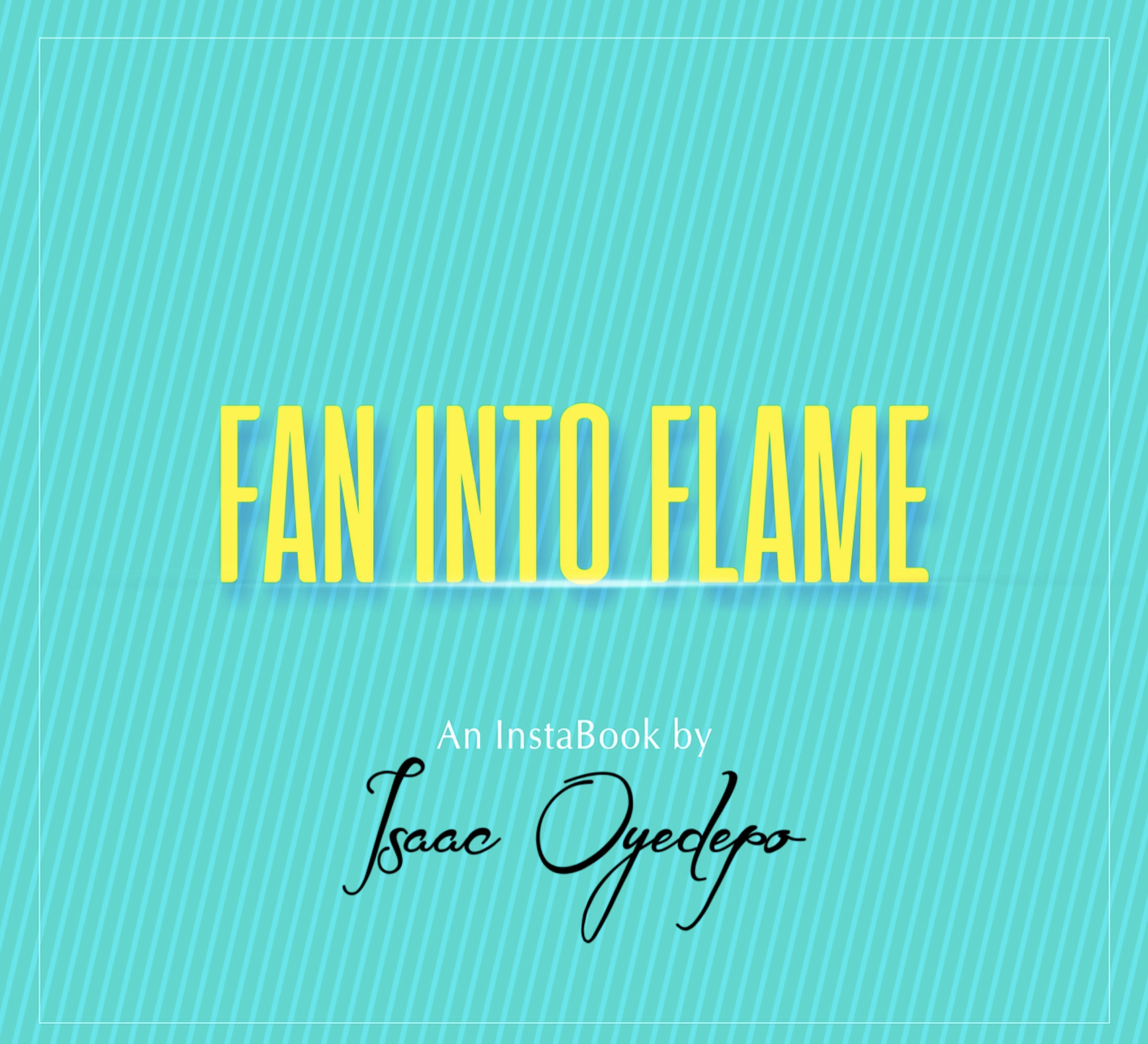 Fan Into Flame